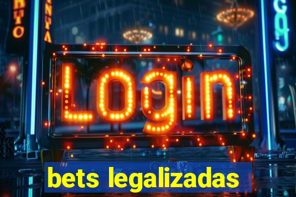 bets legalizadas